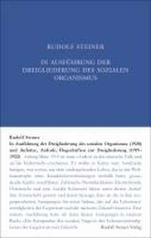 In Ausführung der Dreigliederung des sozialen Organismus (1920) und Aufsätze, Aufrufe, Flugschriften zur Dreigliederung (1919-1922 de Rudolf Steiner