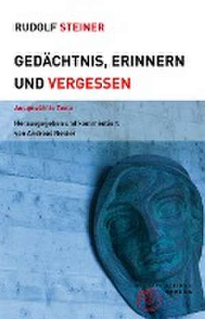 Gedächtnis, Erinnern und Vergessen de Rudolf Steiner