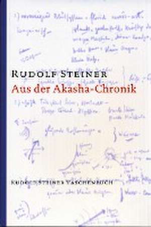 Aus der Akasha-Chronik de Rudolf Steiner