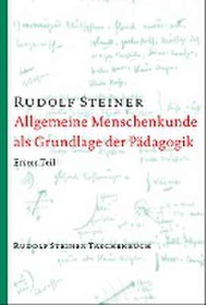 Allgemeine Menschenkunde als Grundlage der Pädagogik de Rudolf Steiner