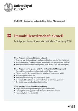 Immobilienwirtschaft aktuell - Beiträge zur immobilienwirtschaftlichen Forschung 2010 de CUREM: Center for Urban & Real Estate Management  Zürich