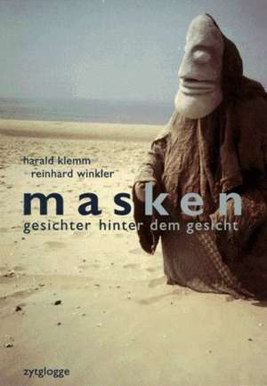 Masken. Gesichter hinter dem Gesicht de Harald Klemm