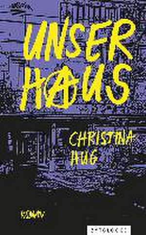 Unser Haus de Christina Hug