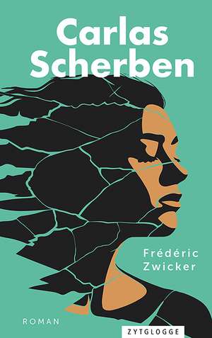 Carlas Scherben de Frédéric Zwicker