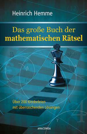 Das große Buch der mathematischen Rätsel de Heinrich Hemme