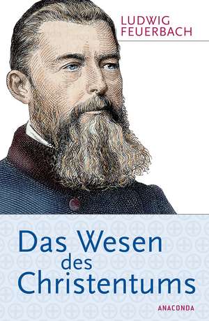 Das Wesen des Christentums de Ludwig Feuerbach