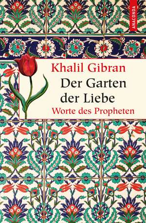 Der Garten der Liebe de Kahlil Gibran