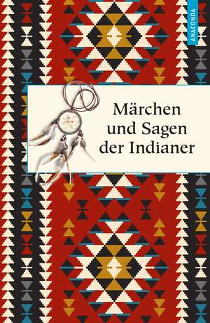 Märchen und Sagen der Indianer Nordamerikas de Karl Knortz