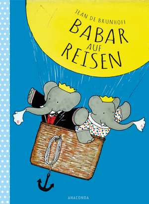 Babar auf Reisen de Jean de Brunhoff