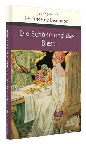 Die Schöne und das Biest und andere französische Märchen de Jeanne-Marie Leprince De Beaumont