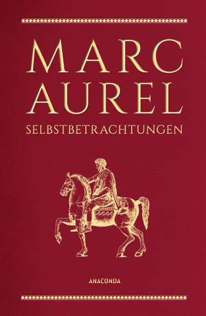 Selbstbetrachtungen de Marc Aurel