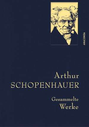 Arthur Schopenhauer, Gesammelte Werke de Arthur Schopenhauer