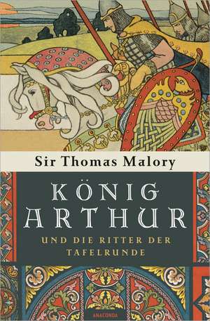 König Arthur und die Ritter der Tafelrunde de Thomas Malory