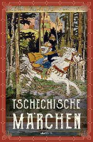 Tschechische Märchen de Erich Ackermann