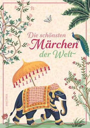 Die schönsten Märchen der Welt de Erich Ackermann