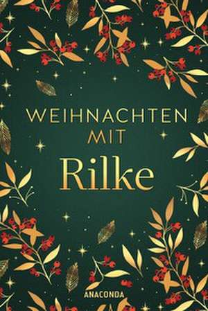 Weihnachten mit Rilke de Rainer Maria Rilke