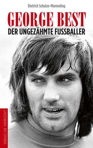 George Best de Dietrich Schulze-Marmeling