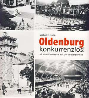 Oldenburg konkurrenzlos! de Michael P. Hopp