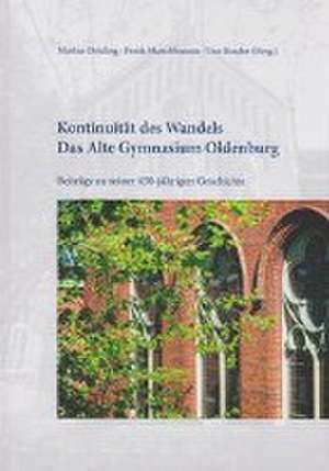 Kontinuität des Wandels - Das Alte Gymnasium Oldenburg de Markus Drüding