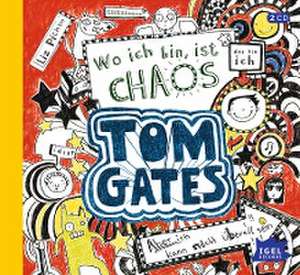 Tom Gates 01. Wo ich bin ist Chaos - Aber ich kann nicht überall sein! de Liz Pichon