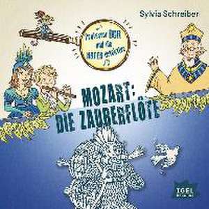 Prof. Dur und die Notendetektive 03. Mozart: Die Zauberflöte de Sylvia Schreiber