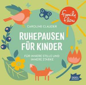 Ruhepausen für Kinder. Für Konzentration und Kreativität de Caroline Clauder