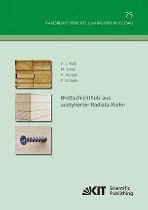 Brettschichtholz aus acetylierter Radiata Kiefer de Hans Joachim Blaß