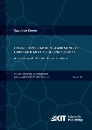 On-Line Topographic Measurements of Lubricated Metallic Sliding Surfaces de Spyridon Korres