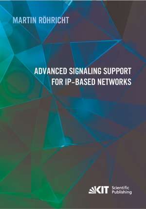 Advanced Signaling Support for IP-based Networks de Martin Röhricht