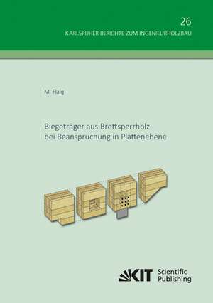 Biegeträger aus Brettsperrholz bei Beanspruchung in Plattenebene de Marcus Flaig