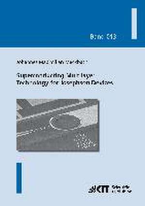 Superconducting Multilayer Technology for Josephson Devices : Technology, Engineering, Physics, Applications de Johannes Maximilian Meckbach