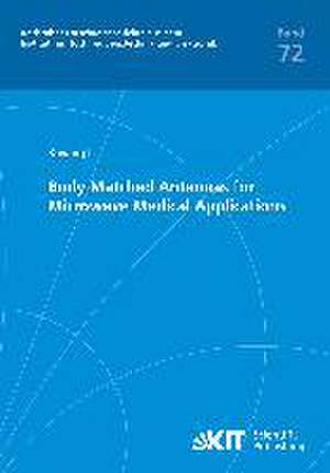 Body Matched Antennas for Microwave Medical Applications de Xuyang Li