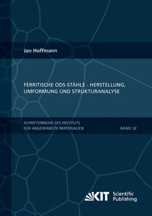 Ferritische ODS-Stähle - Herstellung, Umformung und Strukturanalyse de Jan Hoffmann