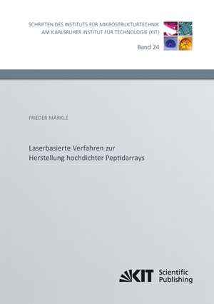 Laserbasierte Verfahren zur Herstellung hochdichter Peptidarrays de Frieder Märkle