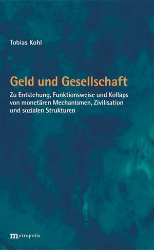 Geld und Gesellschaft de Tobias Kohl