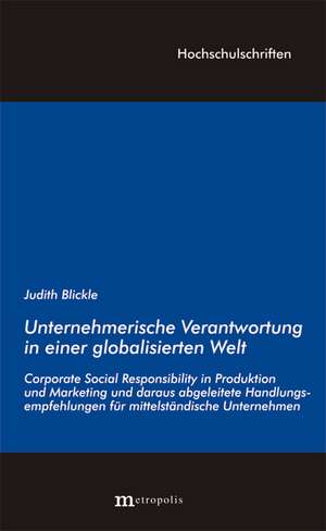 Unternehmerische Verantwortung in einer globalisierten Welt de Judith Blickle