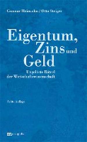 Eigentum, Zins und Geld de Gunnar Heinsohn