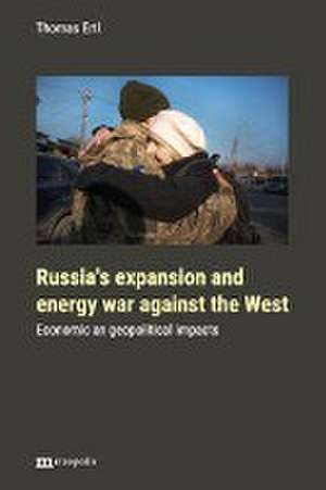 Russia's expansion and energy war against the West de Thomas Ertl