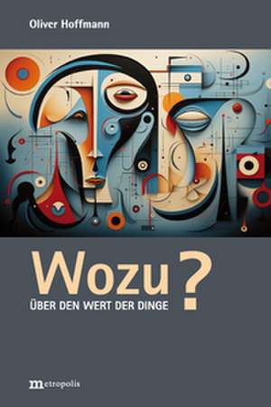 Wozu? de Oliver Hoffmann