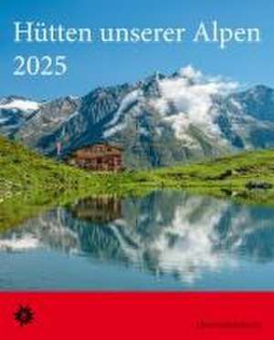 Hütten unserer Alpen 2025 de Verlag Korsch