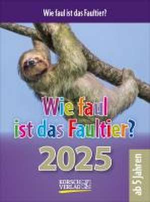 Wie faul ist das Faultier? 2025 de Verlag Korsch