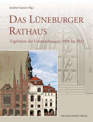 Das Lüneburger Rathaus de Joachim Ganzert