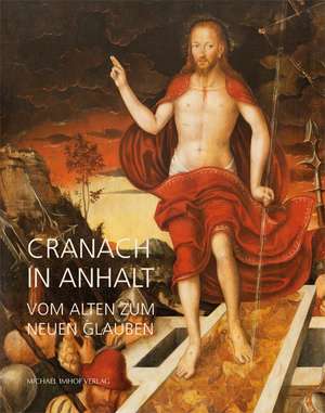 Cranach in Anhalt de Norbert Michels