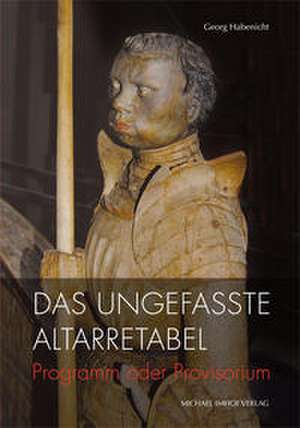 Das ungefasste Altarretabel de Georg Habenicht