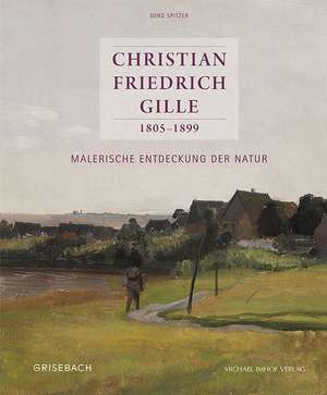 Christian Friedrich Gille 1805-1899 de Gerd Spitzer