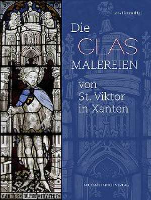 Die Glasmalereien von St. Viktor in Xanten de Jens Lieven