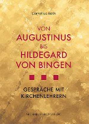 Von Augustinus bis Hildegard von Bingen de Cornelius Roth