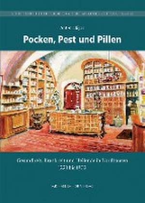 Pocken, Pest und Pillen de Antonia Jäger