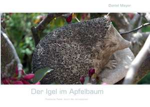 Der Igel im Apfelbaum de Daniel Mayer