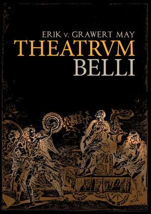 Theatrum Belli de Erik V. Grawert-May